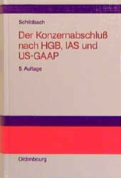 Der Konzernabschluß nach HGB, IAS und US-GAAP