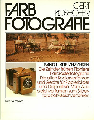 Die Farbfotografie I. Alte Verfahren