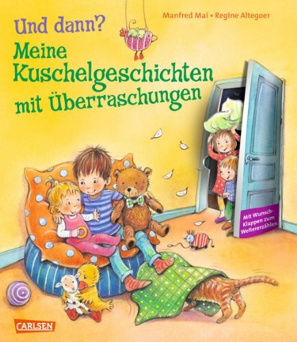 Und dann?: Meine Kuschelgeschichten mit Überraschungen: Mit Wunschklappen zum Weitererzählen