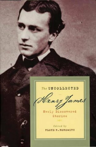 The Uncollected Henry James Newly Discovered Stories