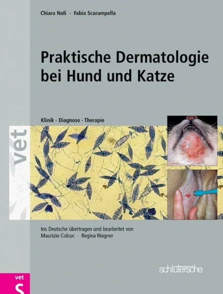 Praktische Dermatologie bei Hund und Katze: Klinik - Diagnostik - Therapie