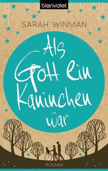 Als Gott ein Kaninchen war: Roman