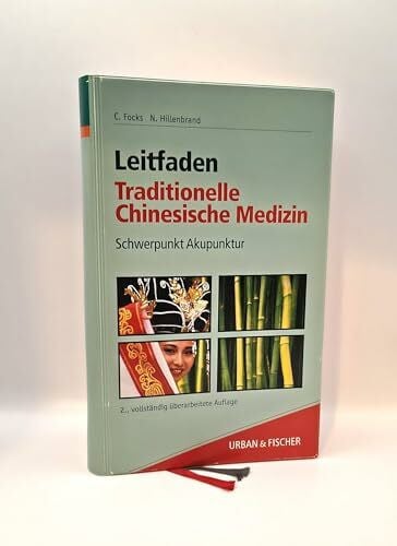 Leitfaden Traditionelle Chinesische Medizin. Schwerpunkt Akupunktur