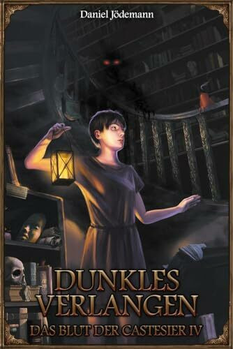 Dunkles Verlangen - Das Blut der Castesier IV (Das Schwarze Auge – Roman)