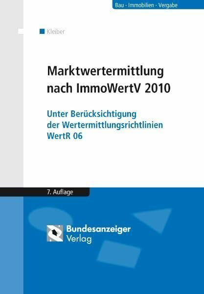 Marktwertermittlung nach ImmoWertV: Praxisnahe Erläuterungen zur Verkehrswertermittlung von Grundstücken