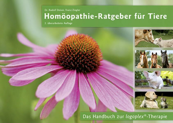 Homöopathie-Ratgeber für Tiere 2. überarbeitete Auflage: Das Handbuch zur logoplex-Therapie