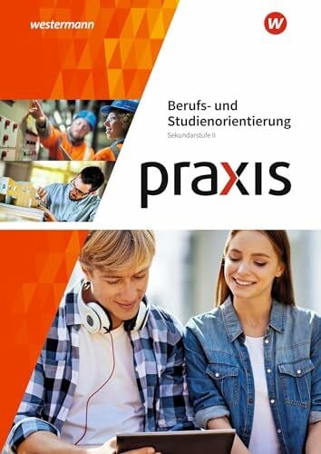 Praxis Berufs- und Studienorientierung: Arbeitsheft Sekundarstufe II