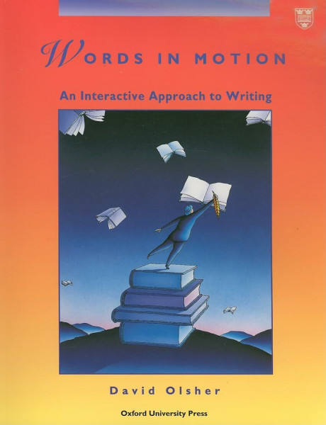 Words in Motion: Student's Book: An Interactive Approach to Writing Student Book (American Supplementary Material)