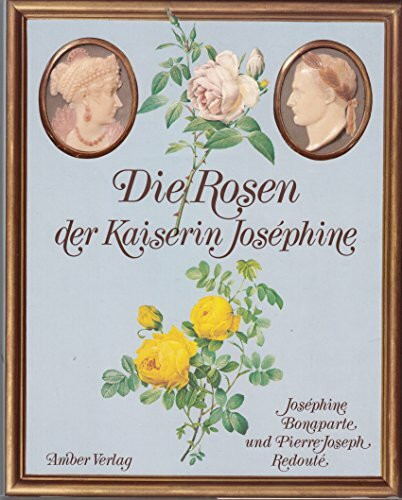 Die Rosen der Kaiserin Joséphine