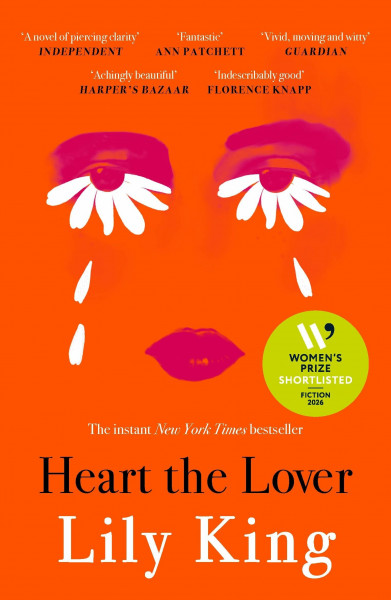 Heart the Lover: Shortlisted for the Women's Prize for Fiction 2026, A Sunday Times Bestseller