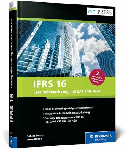 IFRS 16 – Leasingbilanzierung mit SAP S/4HANA: Buchung und Bewertung nach HGB, IFRS und US-GAAP ASC 842 (SAP PRESS)