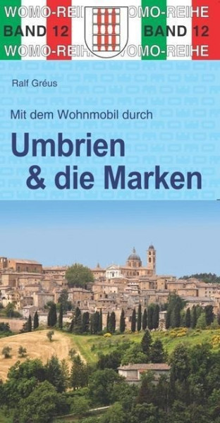 Mit dem Wohnmobil durch Umbrien und die Marken