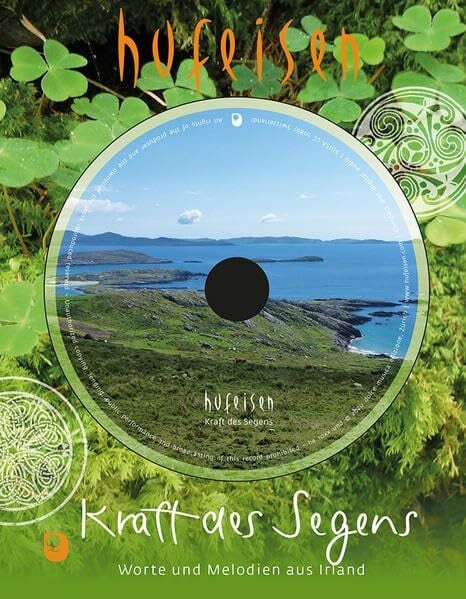 Kraft des Segens: Worte und Lieder aus dem alten Irland