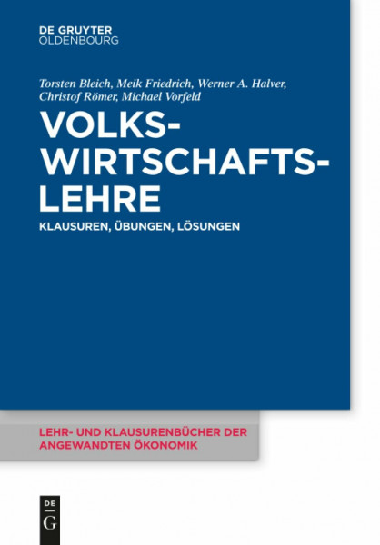 Volkswirtschaftslehre: Klausuren, Übungen und Lösungen (Lehr- und Klausurenbücher der angewandten Ökonomik, 2, Band 2)