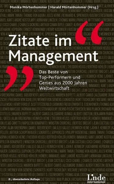 Zitate im Management: Das Beste von Top-Performern und Genies aus 2000 Jahren Weltwirtschaft