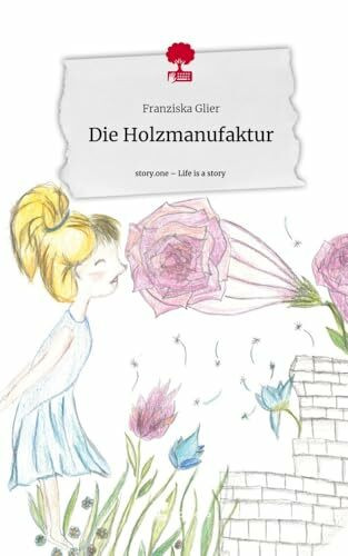 Die Holzmanufaktur. Life is a Story - story.one