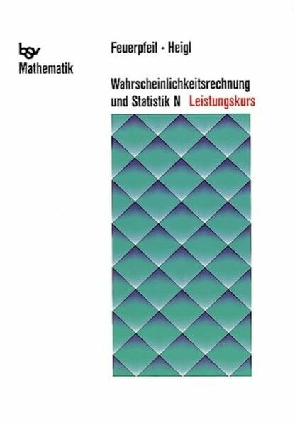 Wahrscheinlichkeitsrechnung und Statistik - Ausgabe N: Leistungskurs: Schülerbuch