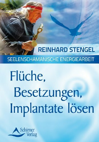 Flüche, Besetzungen, Implantate lösen: Seelenschamanische Energiearbeit