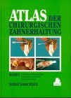 Atlas der Chirurgischen Zahnerhaltung: Band 1