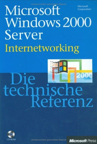 Microsoft Windows 2000 Server. Die technische Referenz