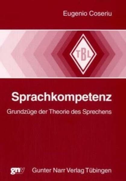 Sprachkompetenz: Grundzüge der Theorie des Sprechens (Tübinger Beiträge zur Linguistik) Sprachkompetenz: Grundzüge der Theorie des Sprechens (Tübinger Beiträge zur Linguistik)