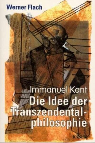 Die Idee der Transzendentalphilosophie: Immanuel Kant