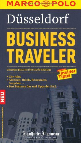 MARCO POLO Reiseführer Business Traveler Düsseldorf: Ein idealer Begleiter für Geschäftsreisende. Reisen mit Insider-Tipps. In Zus.-Arb. m. Frankfurter Allgemeine