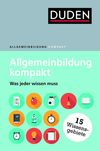Duden – Allgemeinbildung kompakt: Was jeder wissen muss