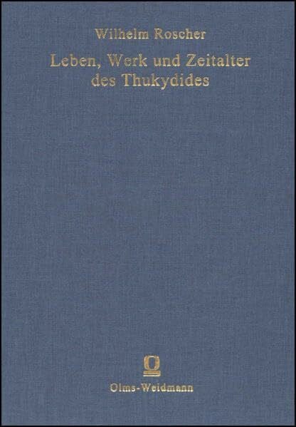 Leben, Werk und Zeitalter des Thukydides: Mit einer Einleitung zur Ästhetik der historischen Kunst überhaupt. (Klio. Beiträge zur Geschichte der ... gefördert von der Kulturstiftung der Länder.)