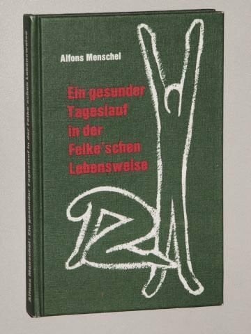 Ein gesunder Tageslauf in der Felke´schen Lebensweise