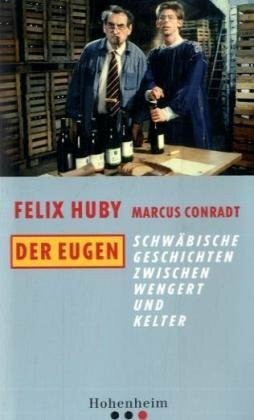 Der Eugen: Schwäbische Geschichten zwischen Wengert und Kelter