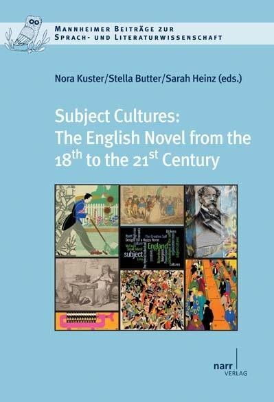 Subject Cultures: The English Novel from the 18th to the 21st Century