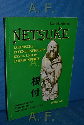 Netsuke: Japanische Elfenbeinfiguren des 18. und 19. Jahrhunderts