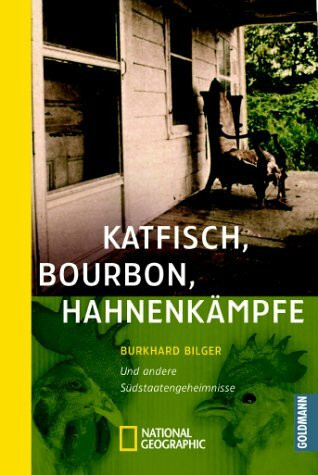 Katfisch, Bourbon, Hahnenkämpfe und andere Südstaatengeheimnisse.