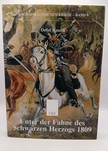 Unter der Fahne des Schwarzen Herzogs 1809 (Die napoleonischen Kriege)