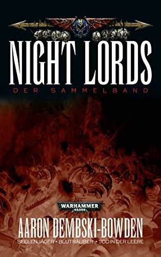 Warhammer 40.000 - Night Lords (Der Sammelband): Seelenjäger - Bluträuber - Tod in der Leere