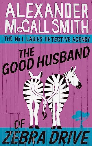 The Good Husband of Zebra Drive (No. 1 Ladies' Detective Agency)