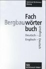 Glückauf-Fachwörterbuch Bergbau Deutsch-Englisch /Englisch-Deutsch: Technical Dictionary Mining