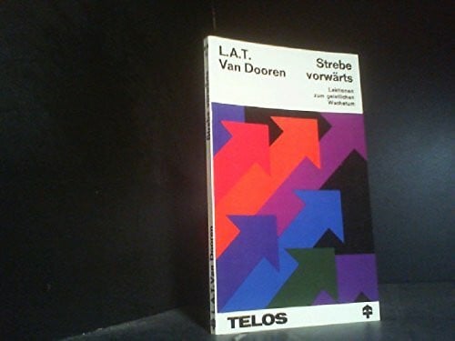 Strebe vorwärts Lektionen zum geistlichen Wachstum. Telos-Taschenbücher; 814