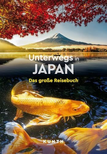KUNTH Unterwegs in Japan: Das große Reisebuch