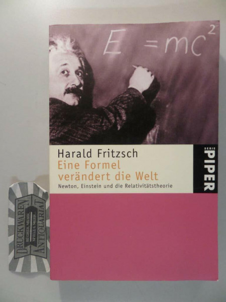 Eine Formel verändert die Welt: Newton, Einstein und die Relativitätstheorie (Piper Taschenbuch, Band 1325)