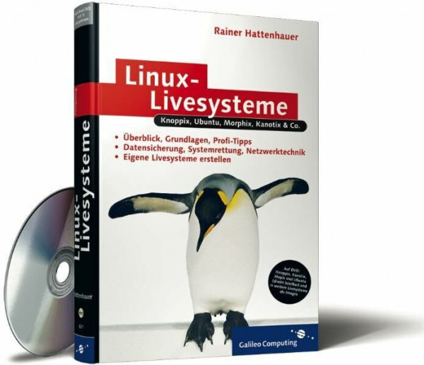 Linux-Livesysteme: Knoppix, Ubuntu, Morphix, Kanotix, Mepis, Quantian & Co. (Galileo Computing)