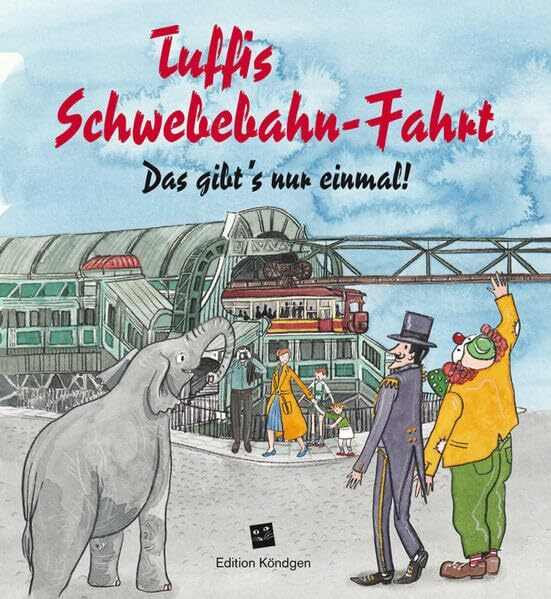 Tuffis Schwebebahn-Fahrt (Deutsche Ausgabe): Das gibt's nur einmal!
