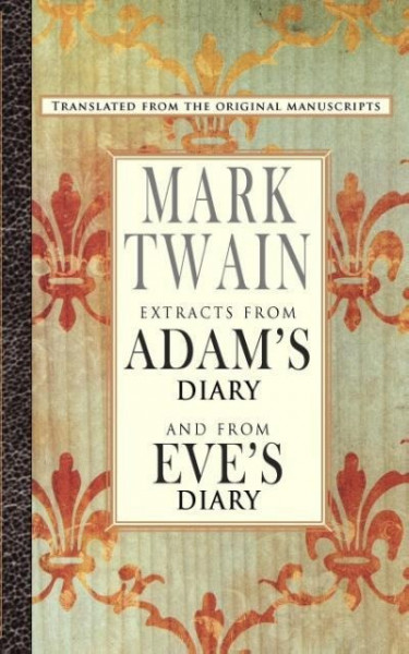 Extracts from Adam's Diary/The Diary of Eve