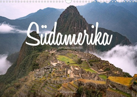 Südamerika - Von Quito nach Rio (Wandkalender 2022 DIN A3 quer)