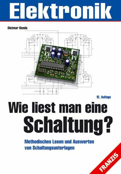 Wie liest man eine Schaltung?: Methodisches Lesen und Auswerten von Schaltungsunterlagen