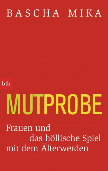 Mutprobe: Frauen und das höllische Spiel mit dem Älterwerden