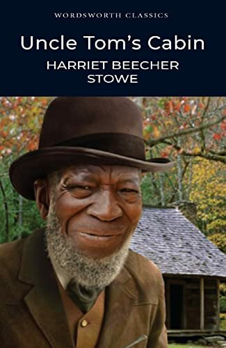 Wordsworth Editions Ltd Uncle Tom's Cabin (Wordsworth Classics)