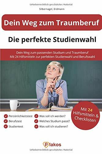 Dein Weg zum Traumberuf – die perfekte Studienwahl: Enthält Berufstest für Jugendliche und Erwachsene | Was soll ich studieren? Welches Studium passt zu mir? Dein Weg zum Traumberuf – die perfekte Studienwahl: Enthält Berufstest für Jugendliche und Erwachsene | Was soll ich studieren? Welches Studium passt zu mir?