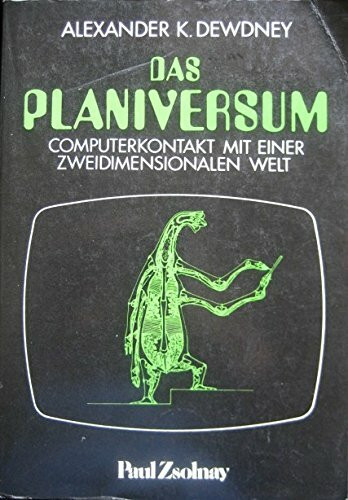 Das Planiversum. Computerkontakt mit einer zweidimensionalen Welt.